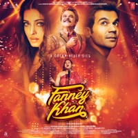 Fanney Khan (Original Motion Picture Soundtrack) - Tanishk Bagchi & Amit Trivedi