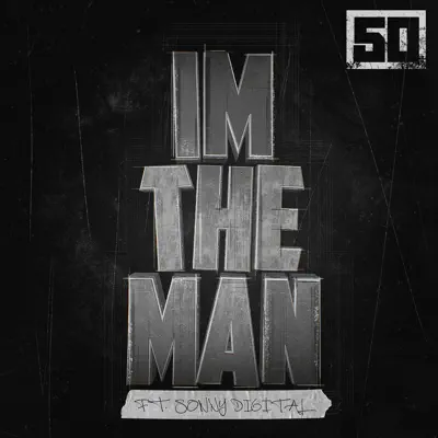 I'm the Man (feat. Sonny Digital) - Single - 50 Cent