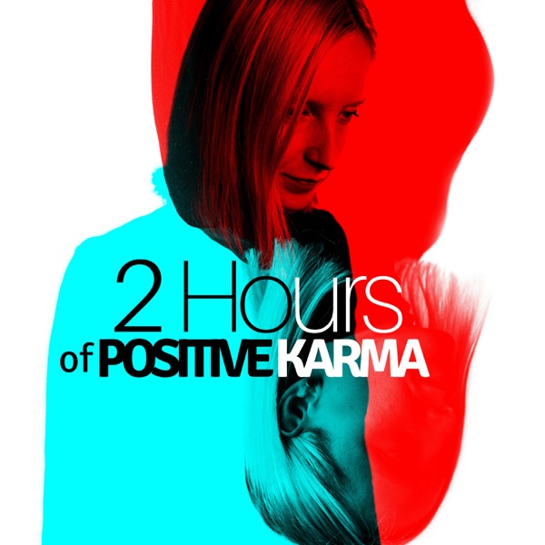 2 Hours of Positive Karma