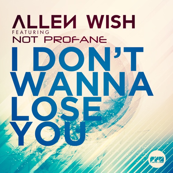 I Don't Wanna Lose You (feat. Not Profane) - Single