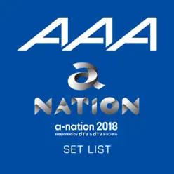 AAA a-nation2018 SET LIST - Aaa