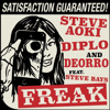 Freak (feat. Steve Bays) - Diplo, Steve Aoki & Deorro