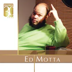 Warner 30 anos - Ed Motta