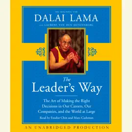 The Leader's Way: The Art of Making the Right Decisions in Our Careers, Our Companies, and the World at Large (Unabridged)