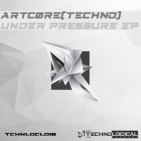 Under Pressure EP - ARTCØRE [TECHNO]