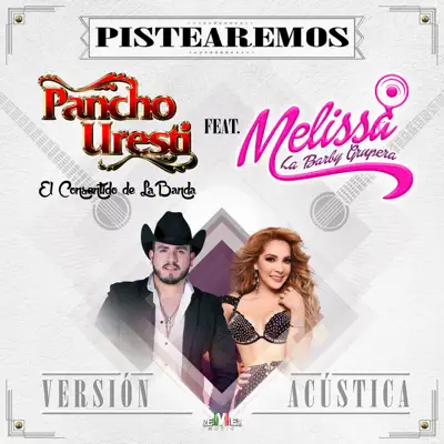 Pistearemos (feat. Melissa) - Single - Pancho Uresti