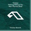 Nothing Without You (feat. Thomas Oliver) [Tinlicker Rework] cover art