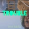 Trouble - Lizzy Ashliegh lyrics