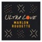 Ultra Love - Marlon Roudette lyrics