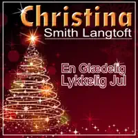 En Glædelig Lykkelig Jul — Christina Smith Langtoft
