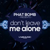 Don't Leave Me Alone