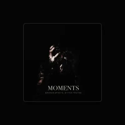 Listen to Moments, watch music videos, read bio, see tour dates & more!