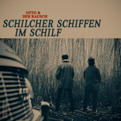 Schilcher schiffen im Schilf - EP - Otto & Der Rausch