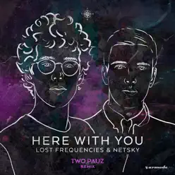 Here with You (Two Pauz Remix) - Single - Netsky Here with You (Two Pauz Remix) - Single - Netsky