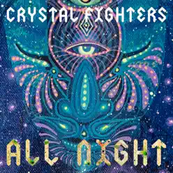 All Night (Remixes) - EP - Crystal Fighters