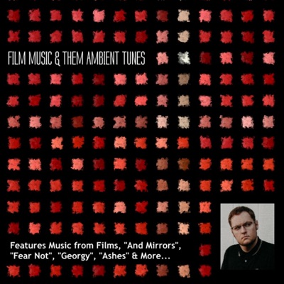 Film Music & Them Ambient Tunes