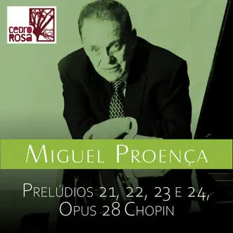 Preludios 21, 22, 23 e 24, Opus 28 (Ao Vivo) - Single by Miguel Proença album reviews, ratings, credits