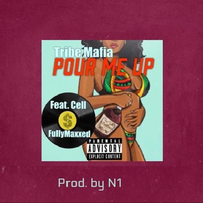 Pour Me Up (feat. FULLYMAXXED & Cellboi) - Single