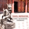 Travel Inspiration: China Background Experience