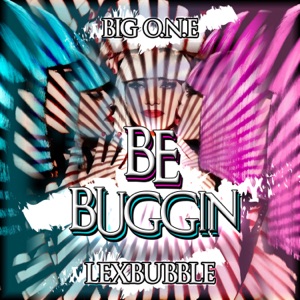 Be Buggin' (feat. Krayze White & K Dos)