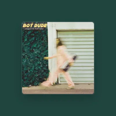 Listen to BOY DUDE, watch music videos, read bio, see tour dates & more!