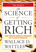 The Science of Getting Rich: The Proven Mental Program to a Life of Wealth (Unabridged) - Wallace D. Wattles Cover Art