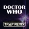 Doctor Who (Trap Remix) artwork