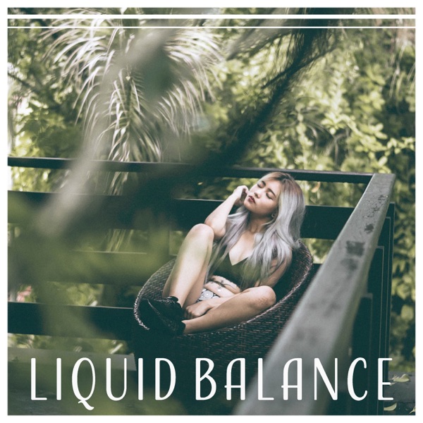 Liquid Balance: Mindfulness Meditation, Bright Mind, Mantra for a New Beginning, Return to Stillness, Emotional Feng Shui