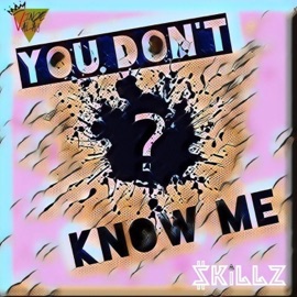 You Don't Know Me (feat. $killz) Vince Valay