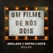 Um Filme de Nós Dois - ANALAGA & Rapha Lucas lyrics