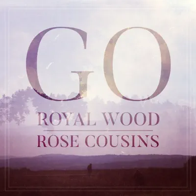 Go - Single - Rose Cousins