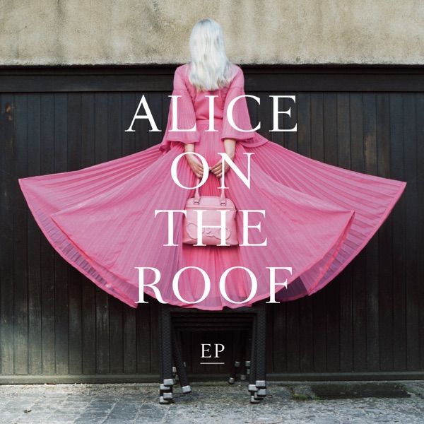 EP de malade - EP - Alice on the roof