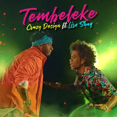 Tembeleke (feat. Liro Shaq) - Single - Crazy Design
