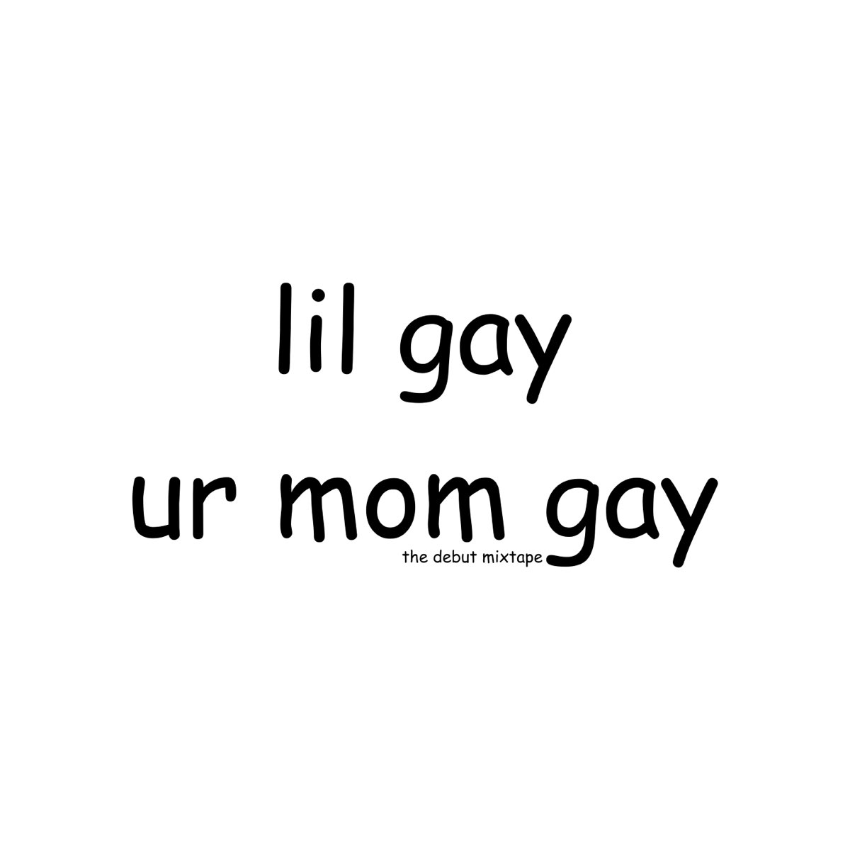 Ur Mom Gay - Album by Lil Gay - Apple Music