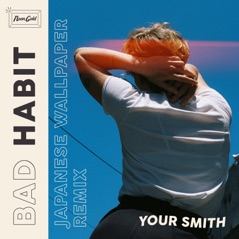 Bad Habit (Japanese Wallpaper Remix) [feat. Japanese Wallpaper] - Single