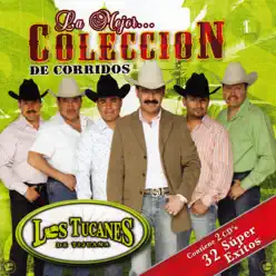 La Mejor Colección De Corridos - Los Tucanes de Tijuana