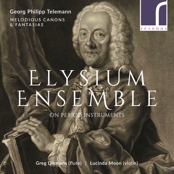 Georg Philipp Telemann: Melodious Canons & Fantasias