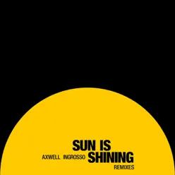 Sun Is Shining (Remixes) - Single - Axwell Ingrosso