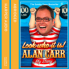 Look Who It Is! (Abridged) - Alan Carr
