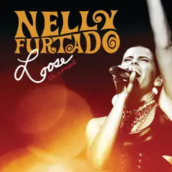 Loose - The Concert (Live) - Nelly Furtado