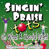 Oh What a Special Night Split Track - Singin' Praise Tots