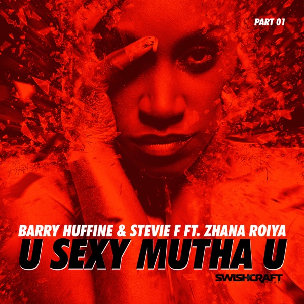 U Sexy Mutha U (Ft. Zhana Roiya) [Part 1] - Single