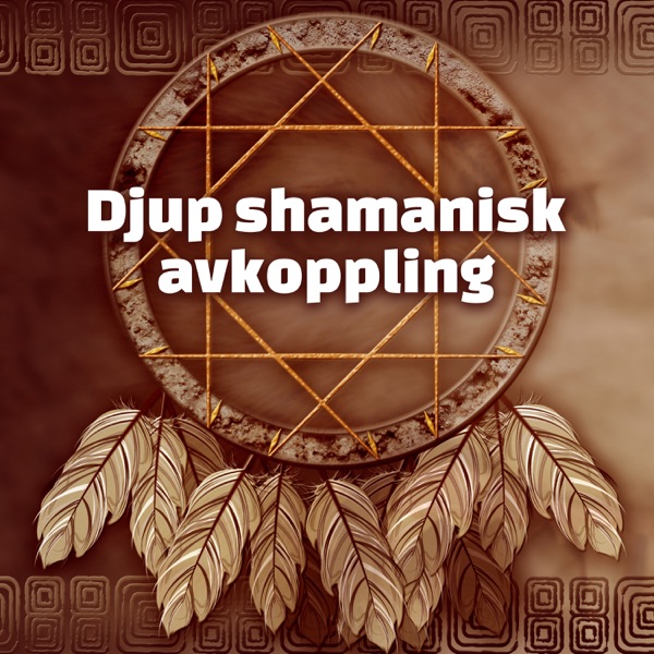 Djup shamanisk avkoppling: 30 Lugnande ljud för mental välbefinnande, lugn och djup kontemplation