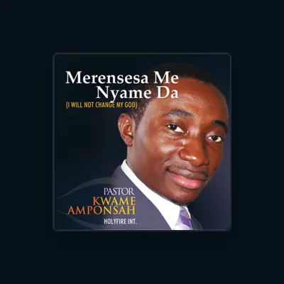 Listen to Pastor Kwame Amponsah, watch music videos, read bio, see tour dates & more!