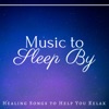 Music to Sleep By - Healing Songs to Help You Relax, Meditate and Sleep, Mindfulness, Massage, Yoga, Reiki, Spa Music, Natural White Noise, 2018