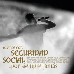 30 Años Con Seguridad Social... Por Siempre Jamás (En Vivo) - Seguridad Social