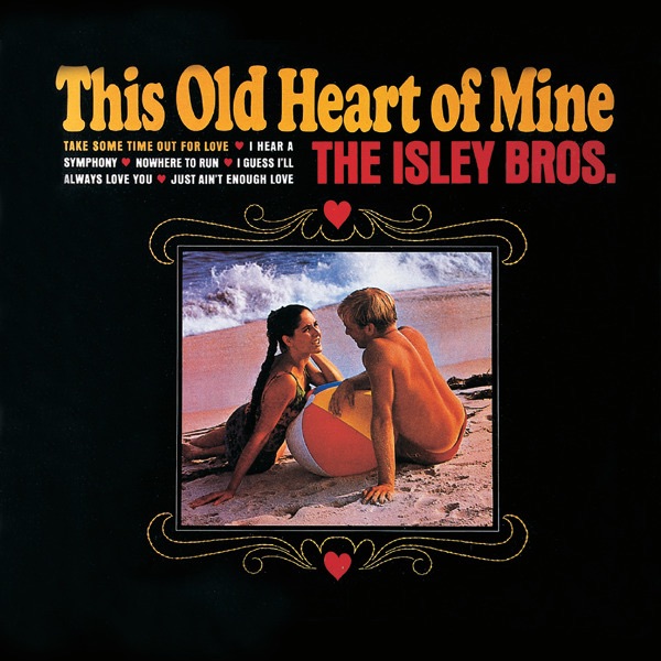 This Old Heart of Mine - The Isley Brothers