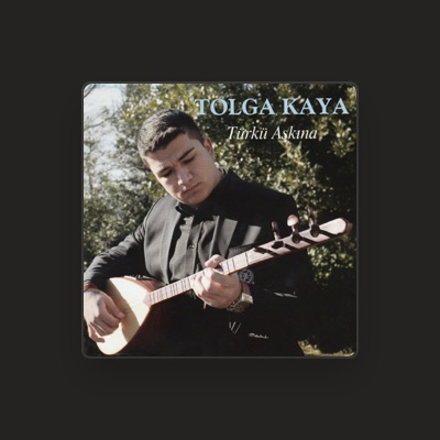 Listen to Tolga Kaya, watch music videos, read bio, see tour dates & more!