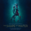 The Shape of Water (Original Motion Picture Soundtrack) - Various Artists & Alexandre Desplat
