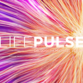 Life Pulse - Dr. Joseph Michael Levry